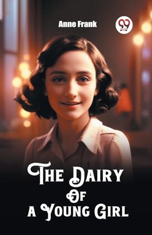Frank, Anne. The Dairy Of a Young Girl. Repro India Limited, 2024.