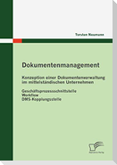 Dokumentenmanagement: Konzeption einer Dokumentenverwaltung im mittelständischen Unternehmen