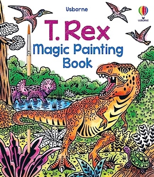 Baer, Sam. T. Rex Magic Painting Book. Usborne Publishing, 2023.