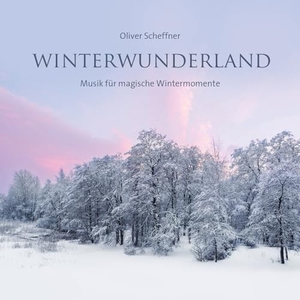 Scheffner, Oliver. Winterwunderland - Musik für magische Wintermomente. Neptun Media GmbH, 2025.