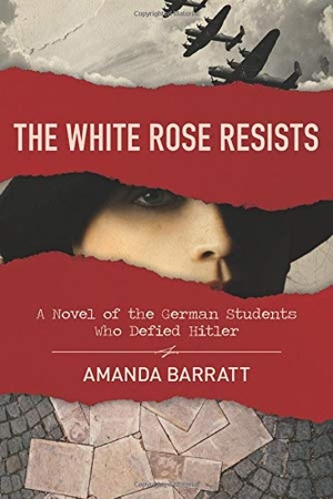 Barratt, Amanda. The White Rose Resists - A Novel of the German Students Who Defied Hitler. Kregel Publications,U.S., 2020.
