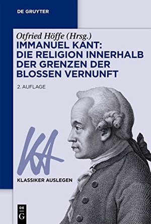 Höffe, Otfried (Hrsg.). Immanuel Kant: Die Religion innerhalb der Grenzen der bloßen Vernunft. Walter de Gruyter, 2023.