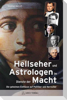 Hellseher und Astrologen im Dienste der macht
