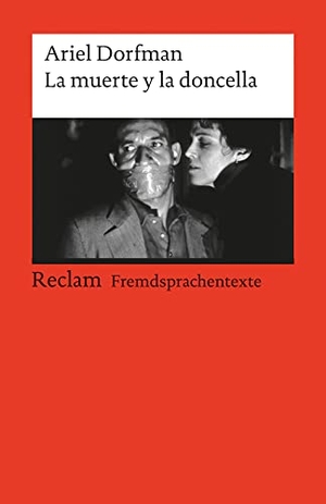 Dorfman, Ariel. La muerte y la doncella. Reclam Philipp Jun., 2005.
