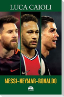 Messi - Neymar - Ronaldo