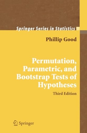 Good, Phillip I.. Permutation, Parametric, and Bootstrap Tests of Hypotheses. Springer New York, 2010.