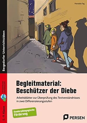 Tag, Franziska. Begleitmaterial: Beschützer der Diebe - Arbeitsblätter zur Überprüfung des Textverständnisses in zwei Differenzierungsstufen - FöS GE (5. bis 9. Klasse). Persen Verlag i.d. AAP, 2023.