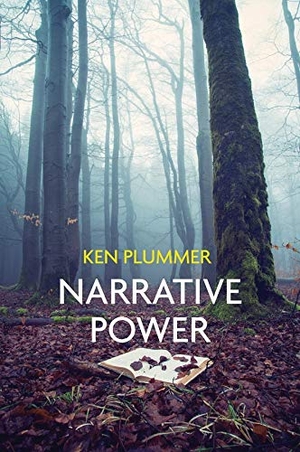 Plummer, Ken. Narrative Power - The Struggle for Human Value. Polity Press, 2019.