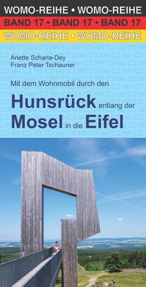 Scharla-Dey, Anette / Franz Peter Tschauner. Mit dem Wohnmobil durch den Hunsrück entlang der Mosel in die Eifel. Womo, 2020.