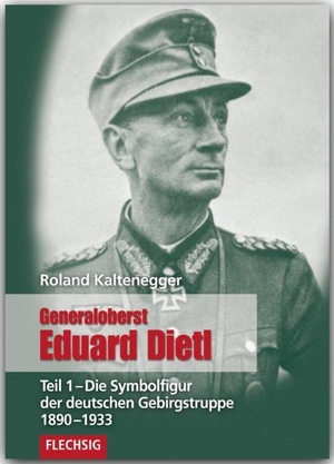 Kaltenegger, Roland. Generaloberst Eduard Dietl 01 - Die Symbolfigur der deutschen Gebirgstruppe 1890-1933. Flechsig Verlag, 2012.