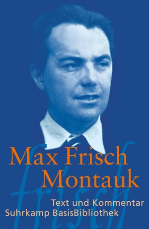 Frisch, Max. Montauk. Suhrkamp Verlag AG, 2011.