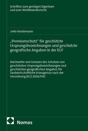 Nordemann, Jette. "Premiumschutz" für geschützte Ursprungsbezeichnungen und  geschützte geografische Angaben in der EU? - Reichweite und Grenzen des Schutzes von geschützten Ursprungsbezeichnungen und  geschützten geografischen Angaben für landwirtschaftliche Erzeugnisse  nach der Verordnung (EU) 2024/1143. Nomos Verlags GmbH, 2026.