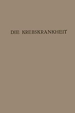 Maresch, Rudolf / Redlich, Emil et al. Die Krebskrankheit - Ein Zyklus von Vorträgen. Springer Vienna, 1925.