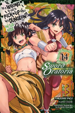 Gaippe, Andrew / Shrager, Barri et al. Is It Wrong to Try to Pick Up Girls in a Dungeon? On the Side: Sword Oratoria, Vol. 14 (manga). Little, Brown & Company, 2021.