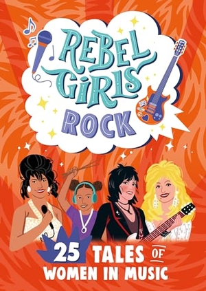 Jett, Joan / Rebel Girls. Rebel Girls Rock: 25 Tales of Women in Music. Rebel Girls Inc, 2023.