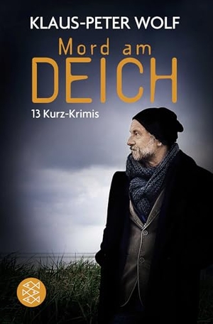 Wolf, Klaus-Peter. Mord am Deich - 13 Kurz-Krimis. FISCHER Taschenbuch, 2016.