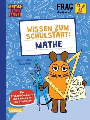 Noa, Sandra. Frag doch mal ... die Maus: Wissen zum Schulstart: Mathe. Carlsen Verlag GmbH, 2025.