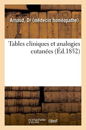 Arnaud. Tables Cliniques Et Analogies Cutanées. Hachette Livre - BNF, 2018.