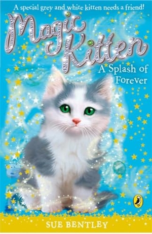 Bentley, Sue. Magic Kitten: A Splash of Forever. Penguin Random House Children's UK, 2008.