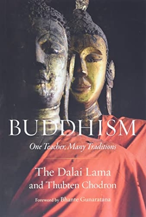 Dalai Lama / Thubten Chodron. Buddhism - One Teacher, Many Traditions. Wisdom Publications, 2017.