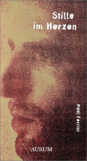 Ferrini, Paul. Stille im Herzen. Aurum Verlag, 2000.