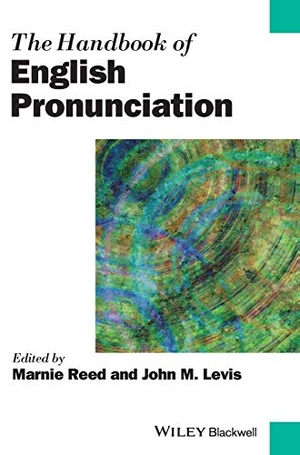 Reed / Levis. Handbook of English Pronunciat. John Wiley & Sons, 2015.