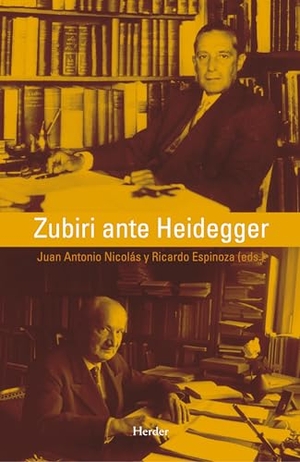 Nicolás Marín, Juan Antonio . . . [et al. / Espinoza Lolas, Ricardo A. et al. Zubiri ante Heidegger. Herder Editorial, 2008.