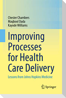 Improving Processes for Health Care Delivery
