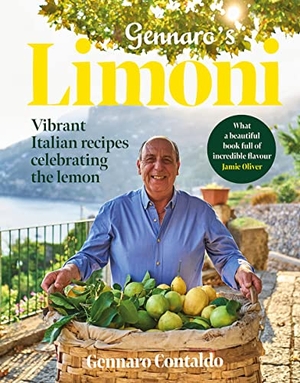 Contaldo, Gennaro. Gennaro's Limoni - Vibrant Italian Recipes Celebrating the Lemon. HarperCollins Publishers, 2021.