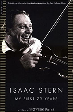 Stern, Isaac / Chaim Potok. My First 79 Years. Hachette Books, 2001.