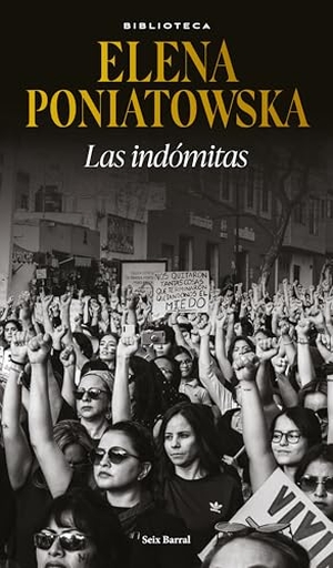 Poniatowska, Elena. Las Indómitas (Ensayo Biográfico) / The Untamed (Biographical Essay). Planeta Publishing Corp, 2025.