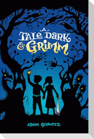 A Tale Dark & Grimm