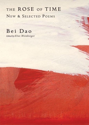 Dao, Bei. The Rose of Time: New & Selected Poems. New Directions Publishing Corporation, 2010.
