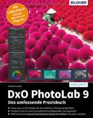 Gradias, Michael. DxO PhotoLab 9 - Das umfassende Praxisbuch - Know-how und Profitipps zu DxO-Modulen, RAW-Konvertierung und dem effektiven PhotoLab-Workflow - inkl. Nik-Plug-ins. BILDNER Verlag, 2026.