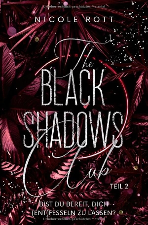 Rott, Nicole. The Black Shadows Club Teil 2 - Brandon & Lilly - Bist du bereit, dich (ent)fesseln zu lassen?. via tolino media, 2025.