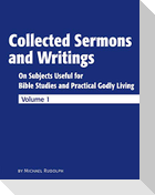 Collected Sermons and Writings Vol. 1: On Subjects Useful for Bible Studies and Practically Godly Living