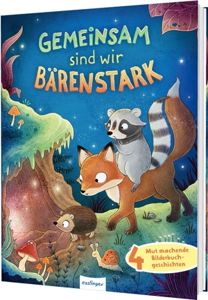 Moost, Nele / Kulot, Daniela et al. Gemeinsam sind wir bärenstark - Ein echtes Mutmach-Buch für die gemeinsame Vorlesezeit. Esslinger Verlag, 2026.