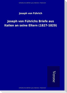 Joseph von Führichs Briefe aus Italien an seine Eltern (1827-1829)
