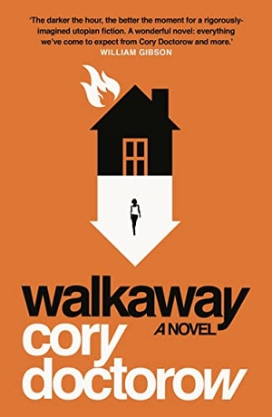 Doctorow, Cory. Walkaway - A Novel. Bloomsbury UK, 2018.