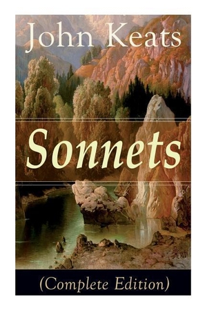 Keats, John. Sonnets (Complete Edition). Chicago Review Press Inc DBA Indepe, 2019.