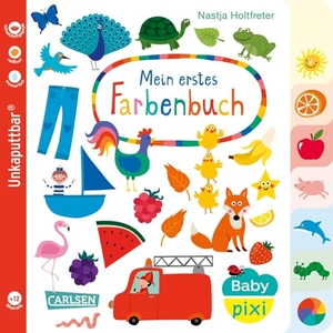 Holtfreter, Nastja. Baby Pixi (unkaputtbar) 79: Mein erstes Farbenbuch. Carlsen Verlag GmbH, 2020.