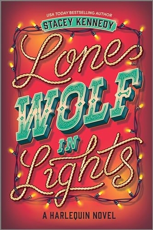 Kennedy, Stacey. Lone Wolf in Lights - A Spicy Emotional Western Christmas Romance. Harlequin, 2024.