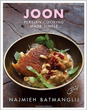Batmanglij, Najmieh. Joon - Persian Cooking Made Simple. Mage Publishers, 2015.