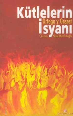 Ortega Y Gasset, Jose. Kütlelerin Isyani. Erguvan Yayinevi, 2022.