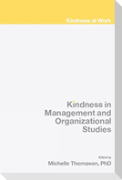 Kindness in Management and Organizational Studies