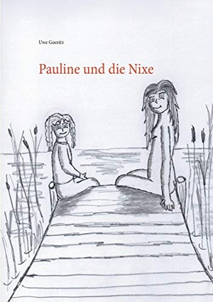 Goeritz, Uwe. Pauline und die Nixe. Books on Demand, 2015.