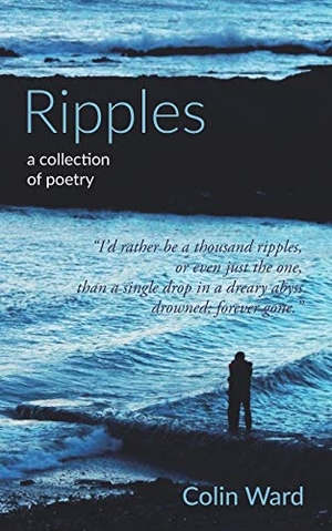 Ward, Colin. Ripples: a collection of poetry. Touchladybirdlucky Studios, 2018.