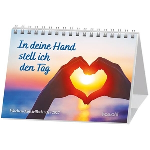 In deine Hand stell ich den Tag 2027 - Wochen-Aufstellkalender. Kawohl Verlag GmbH, 2026.