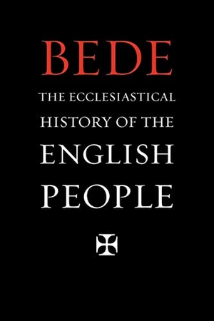 Bede. Ecclesiastical History of the English People. Tiger of the Stripe, 2008.