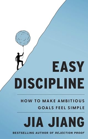 Jiang, Jia. Easy Discipline - How to Make Ambitious Goals Feel Simple. Little, Brown Book Group, 2026.